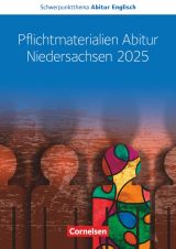 Pflichtmaterialien Abitur Niedersachsen 2025. Inhaltlicher Schwerpunkt Landesabitur