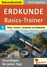 Erdkunde-Basics-Trainer / Band 1: Atlas, Karten, Gradnetz und Mastab