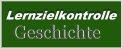 Geschichte Lernzielkontrolle- Tests / Klassenarbeiten mit Lösung