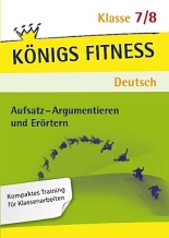 Deutsch Lernhilfe. Aufsatz - Argumentieren und Errtern - ergänzend zum Deutschunterricht