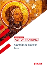 kath. Religion. Lernhilfen von Stark f&uuml;r den Einsatz in der Oberstufe und im Studium erg&auml;nzend zum Unterricht im 11.-13. Schuljahr