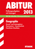 Erdkunde Originalprfungen mit ausfhrlichen Lsungen fr das Abitur/Zentralabitur in Erdkunde 2013