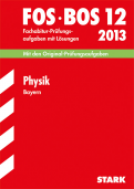 Physik Originalprfungen mit ausfhrlichen Lsungen fr das Abitur/Zentralabitur in Physik