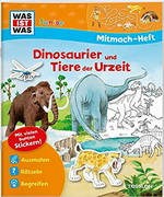 Was ist was. Mitmachheft: Dinosaurier und Tiere der Urzeit